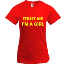 Футболка Trust Me I`m A Girl